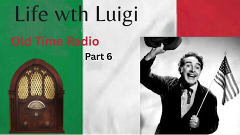 Life with Luigi: Part 6. 25 Episodes from the Golden Age of Radio