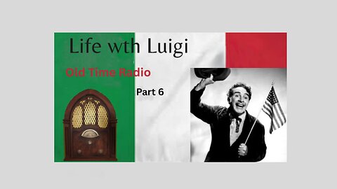 Life with Luigi: Part 6. 25 Episodes from the Golden Age of Radio