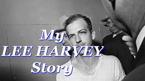 My LEE HARVEY Story