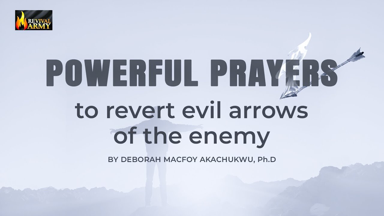 Powerful Prayers to Revert Evil Arrows of the Enemy