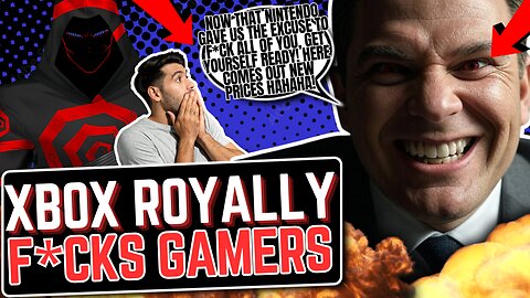 XBOX Announces They Will F*CK GAMERS And RAISE PRICES On VIDEO GAMES And CONSOLES