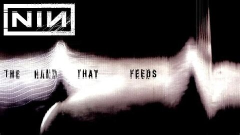 Nine Inch Nails - The Hand That Feeds