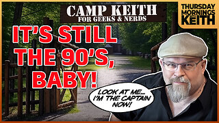 Morning Coffee with Keith | KEITH'S SUMMER CAMP #14: STILL THE 90'S!