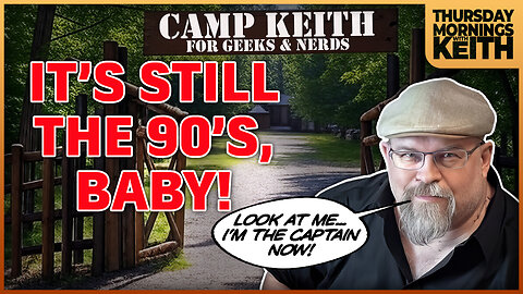 Morning Coffee with Keith | KEITH'S SUMMER CAMP #14: STILL THE 90'S!