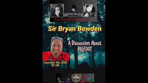 Talking About The Elusive Bigfoot with Sir Bryan Bowden