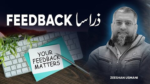 Need Your Feedback | ذرا سا فیڈ بیک | Zeeshan Usmani