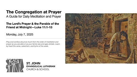 The Lord’s Prayer & the Parable of the Friend at Midnight—Luke 11:1-13