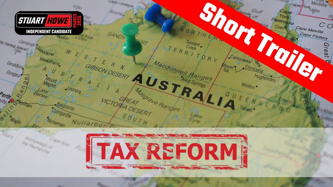 Staurt Rumble Tax Reform Short Trailer - Stuart Howe Independent Parkes Electorate 2025