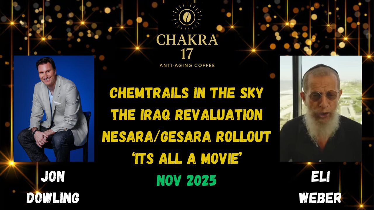Jon Dowling & Eli Weber Discuss Chemtrails, The Great Wealth Transfer & Its All A Movie