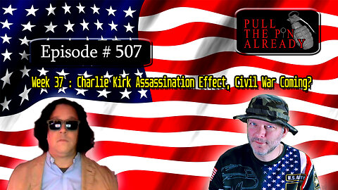 Veterans Opinions - PTPA (Ep 507):Week 37 : Charlie Kirk Assassination Effect, Civil War Coming?