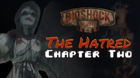 BioShock Infinite: The Hatred - Chapter 2