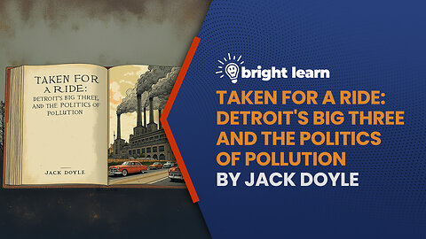 BrightLearn - Taken for a Ride: Detroit's Big Three and the Politics of Pollution by Jack Doyle