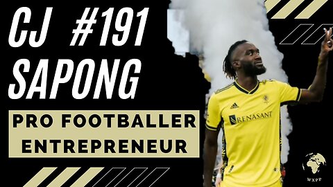 CJ Sapong (Pro Footballer, Entrepreneur) #191 #podcast #soccer
