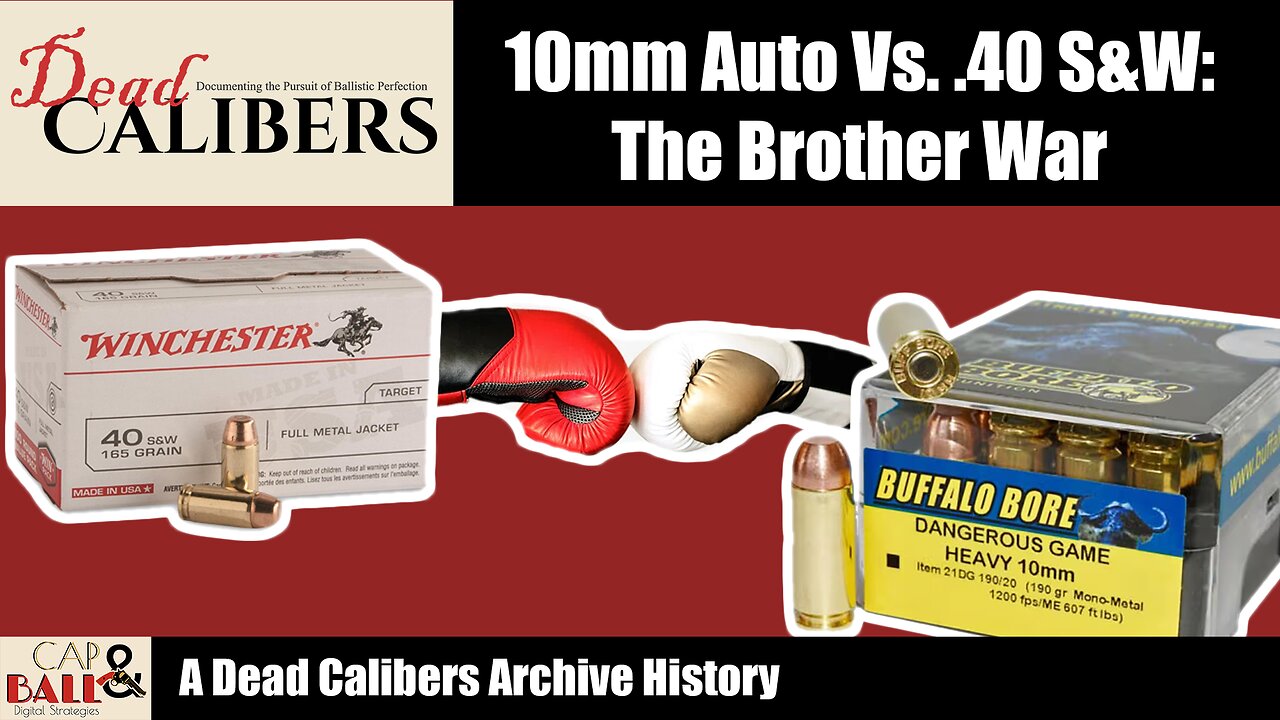 10mm auto vs .40 S&W: The Brother War | The Dead Calibers Archive