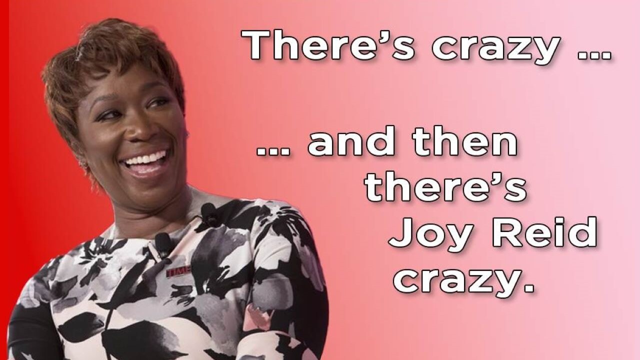 Figmental Case: Joy Reid Says The 'Liberal Media' That Spawned And Sustained Her Never Existed