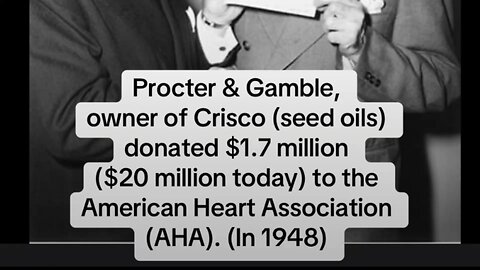 Procter & Gamble, Crisco (seed oils)’s owner, paid $20M to the American Heart Association
