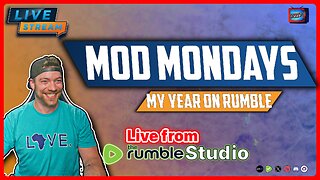 🔵 Mod Mondays | My Year on Rumble & Guests