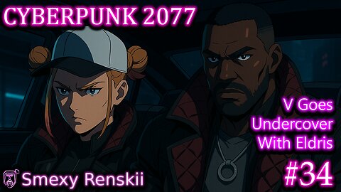 Shmedris Shmalba's Secret Service(s) - Cyberpunk 2077 #34 - SmexyRenskii Gameplay