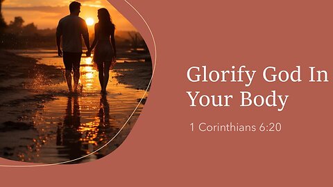 Glorify God In Your Body