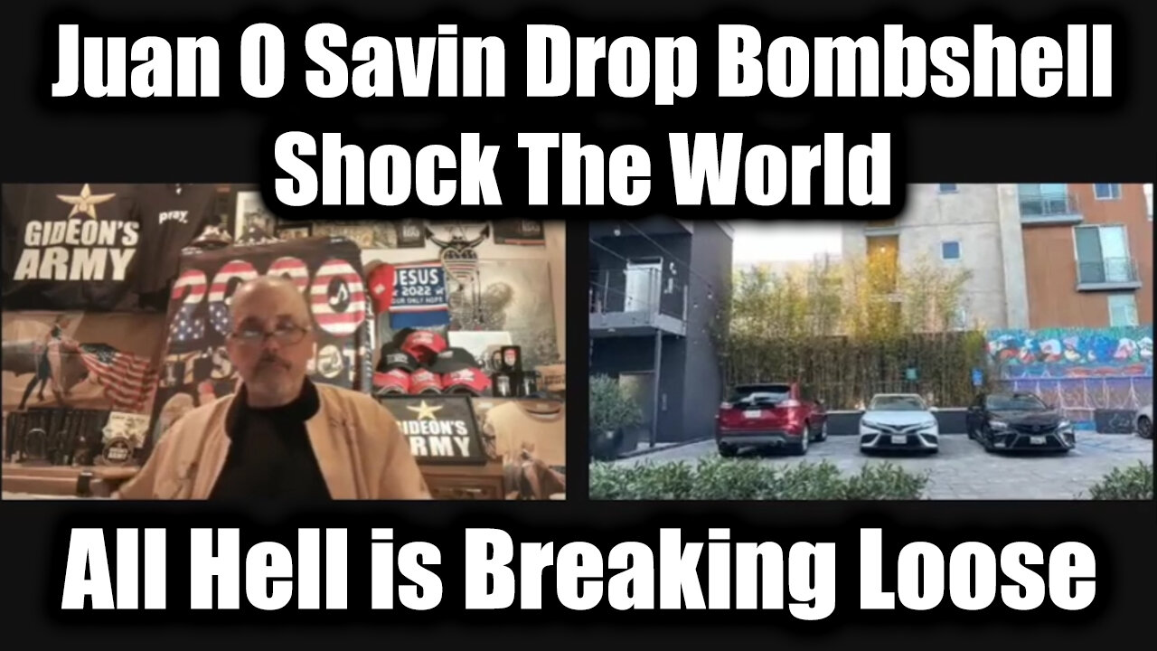 Juan O Savin Drop Bombshell Shock The World - All Hell is Breaking Loose in 48 Hours