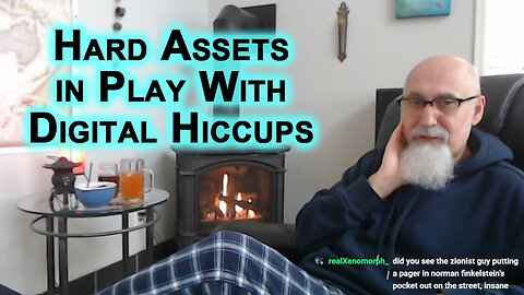 Hard Assets Come Into Play With Digital Hiccups