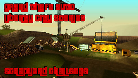 GTA: Liberty City Stories | Side Activities: Checkpoint Challenges – SCRAPYARD CHALLENGE