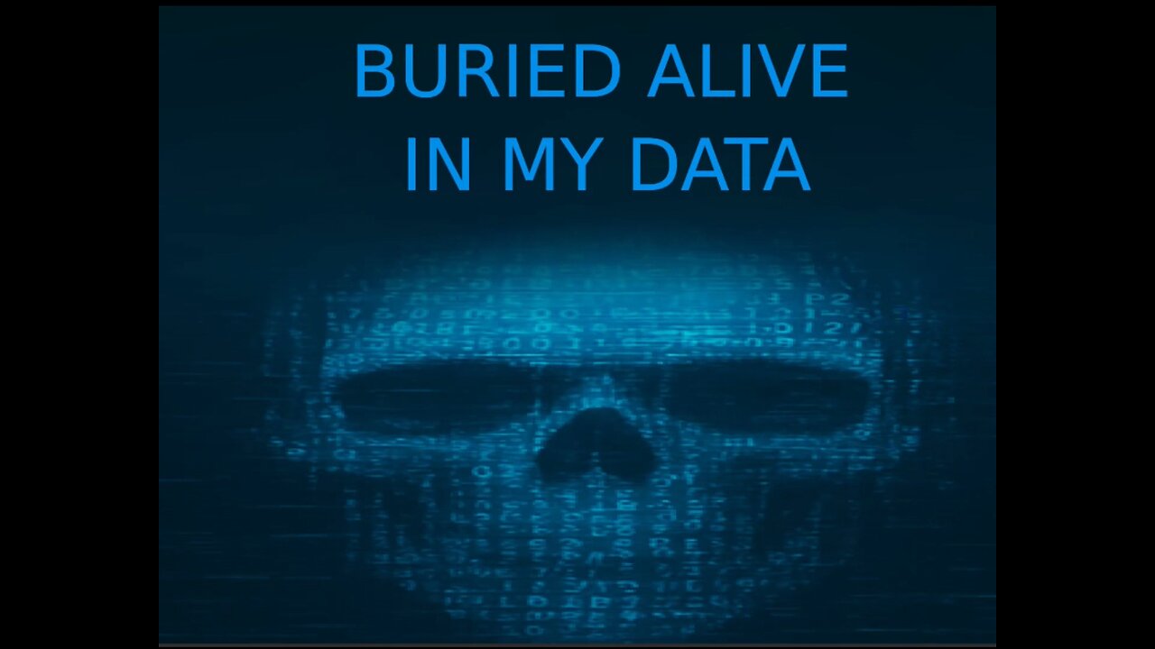 BURIED ALIVE IN MY DATA