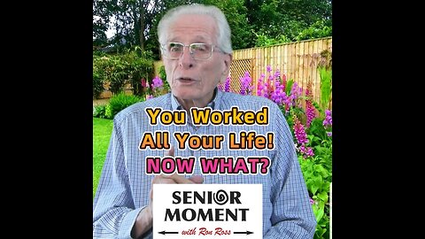 You Worked All Your Life. What Now?