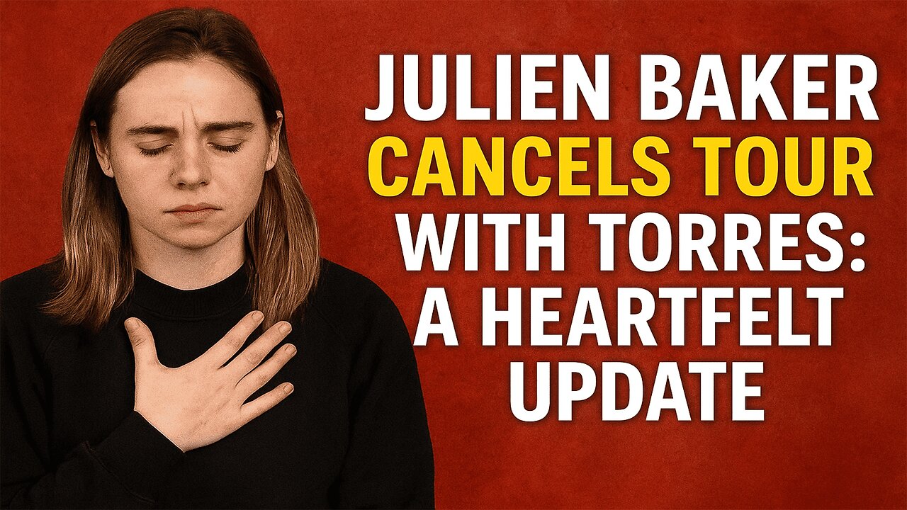 Julien Baker Cancels Tour with Torres: A Heartfelt Update | What Happened & Why | NEWSDIFT