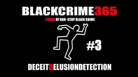 EPISODE 3: BLACK CRIME 365