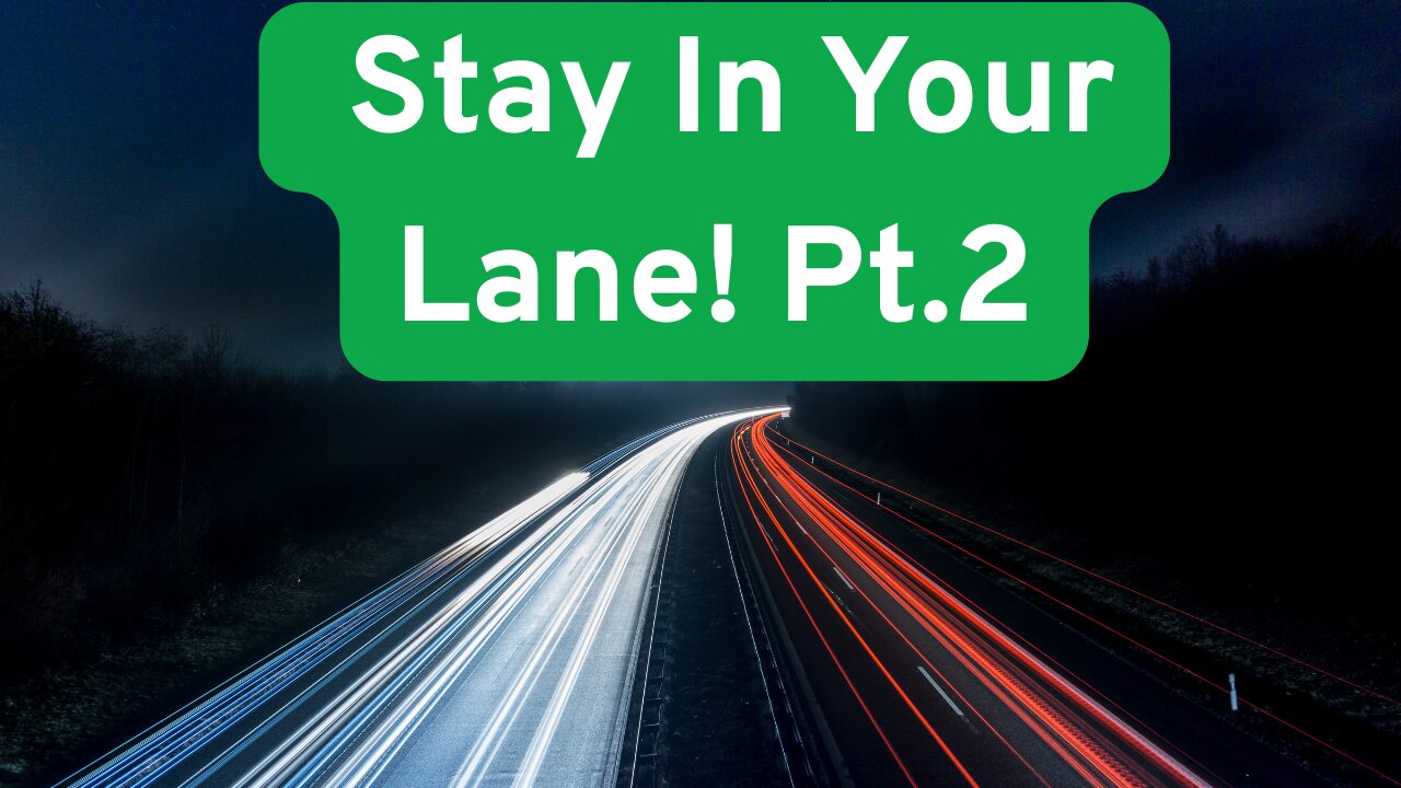 Ep.105 "Stay In Your Lane-Part 2"