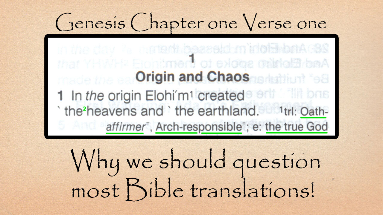 Genesis Chapter one Verse one - Why we should question most Bible Translations!