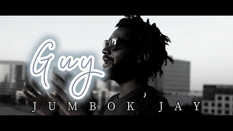 Jumbok Jay .. guy. .( official music video)