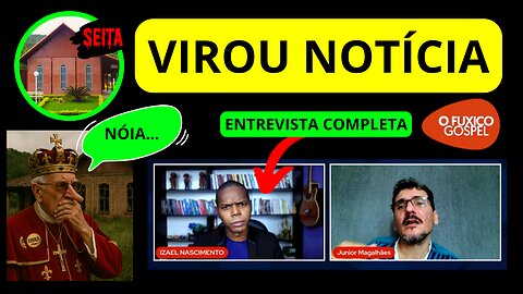 NÓIA: Fuxico Gospel Repercute Fala de Gedelti Seita Cristã Maranata Ao Vivo EP 230