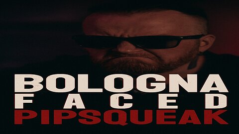 Bologna Faced Pipsqueak