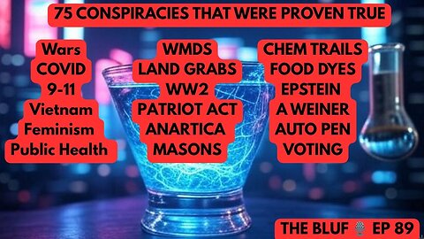 The Greatest 75 Lies That Turned Out True: Uncovering History- BLUF 89