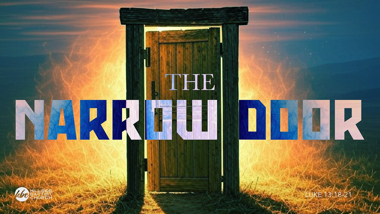 The Narrow Door (Luke 13:22-30)