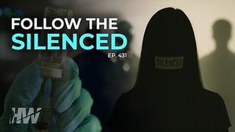 THE HIGH WIRE w/ Del Bigtree | Follow The Silenced