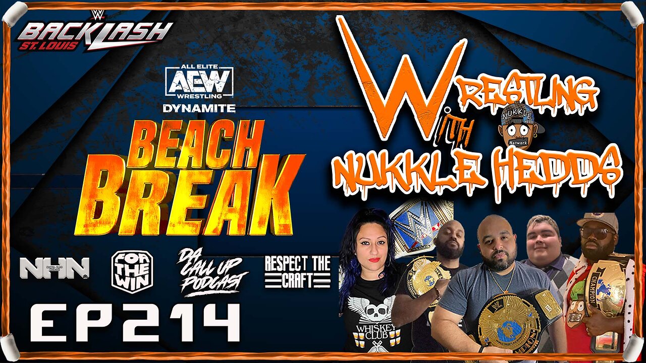 Wrestling with NuKKle HeDDs EP.214- Backlash and Beach Break Review show #wwe #wrestlingshow