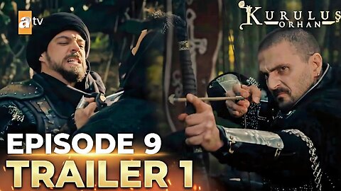 Kuruluş Orhan Season 1 Episode 9 Trailer 1 | Orhan Bey Big Move