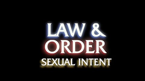 Law and Order: Sexual Intent