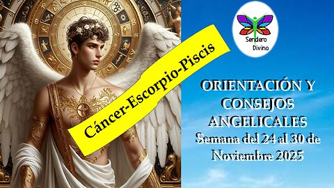 😊 ORIENTACIÓN Y CONSEJOS ANGELICALES 😊 Semana del 24 al 30 de Noviembre 2025