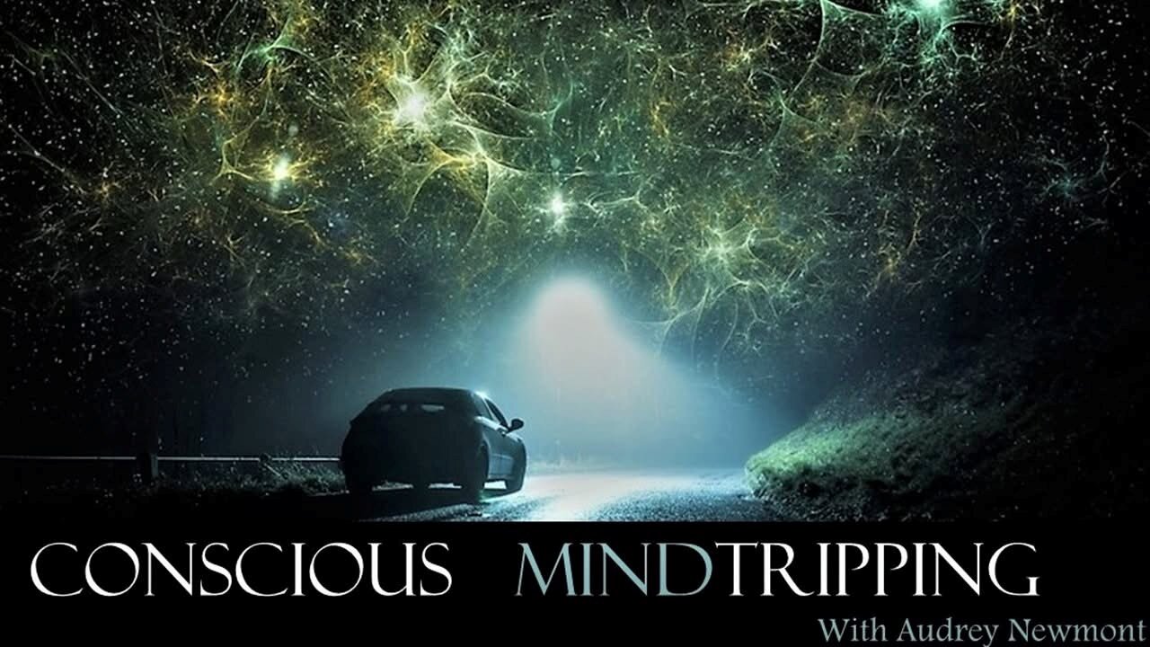 Live with Audrey Newmont on Conscious Mind Tripping