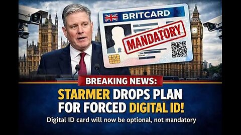 Breaking UK Keir Starmer drops plan for mandatory Digital ID