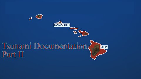 Hawai'i Tsunami Documentation Series Part 2