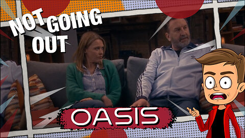 Not Going Out Oasis Animated Recap