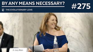 By Any Means Necessary? The 275th Evolutionary Lens with Bret Weinstein and Heather Heying