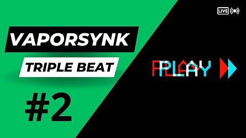 VaporSync: Triple Beat #2