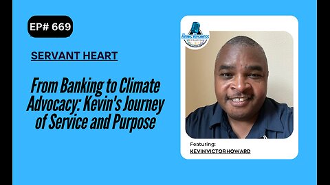 From Banking to Climate Advocacy: Kevin's Journey of Service and Purpose