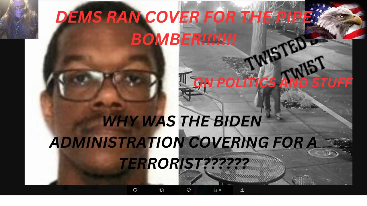 Pipe Bomber Busted: What was Biden's DOJ hiding?